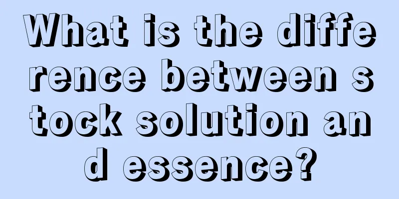 What is the difference between stock solution and essence?