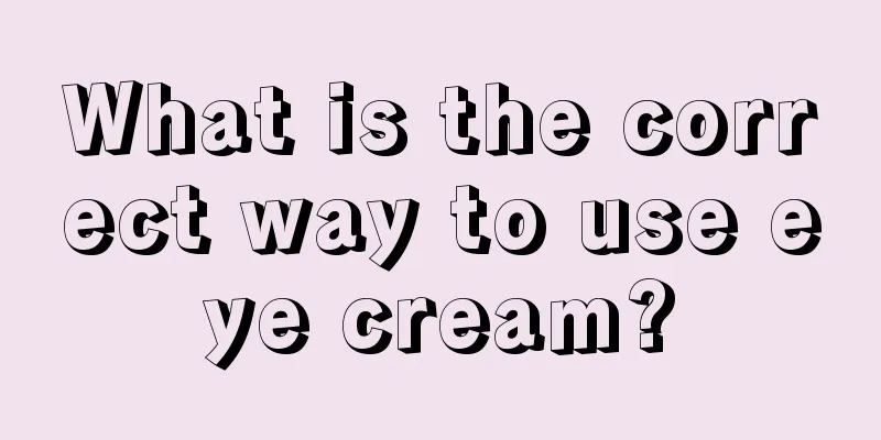 What is the correct way to use eye cream?