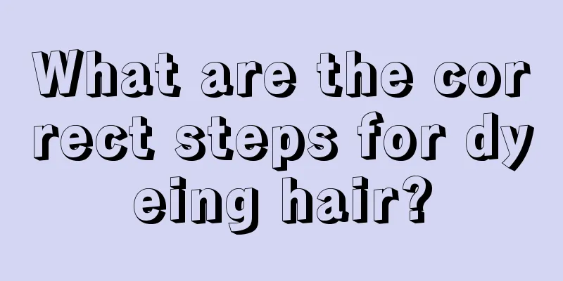 What are the correct steps for dyeing hair?