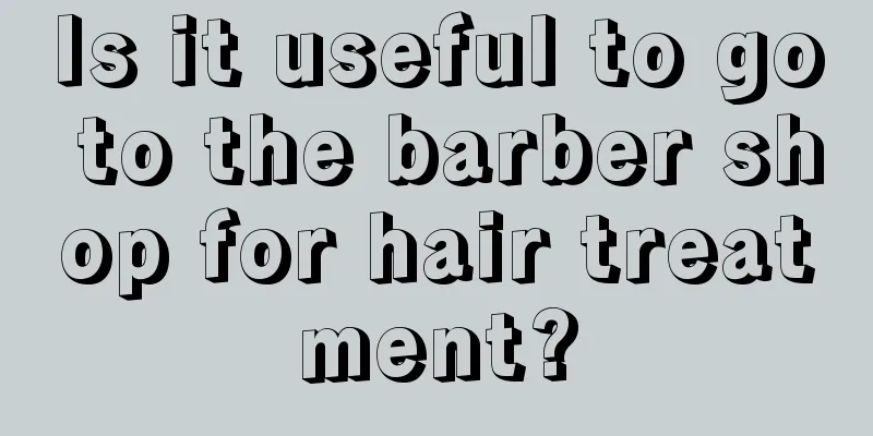 Is it useful to go to the barber shop for hair treatment?