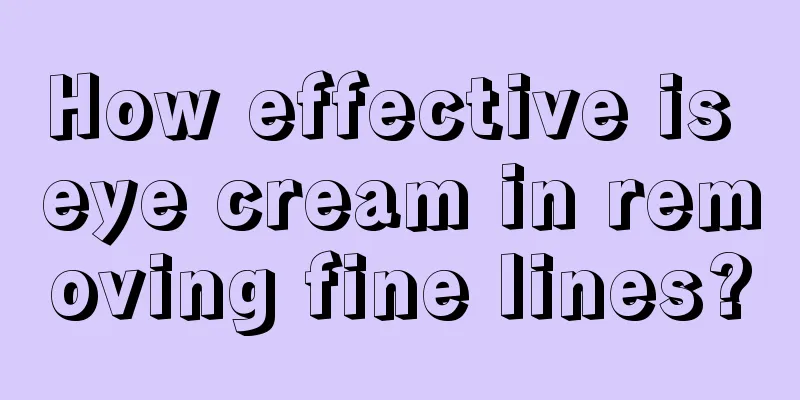 How effective is eye cream in removing fine lines?