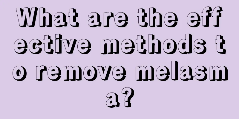 What are the effective methods to remove melasma?