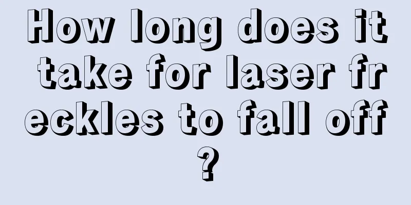 How long does it take for laser freckles to fall off?