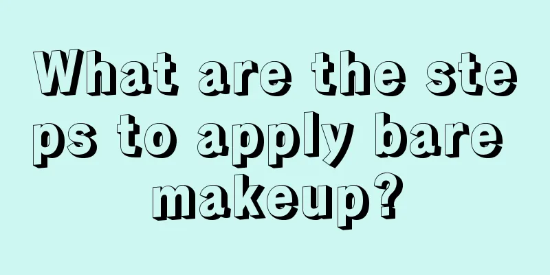 What are the steps to apply bare makeup?