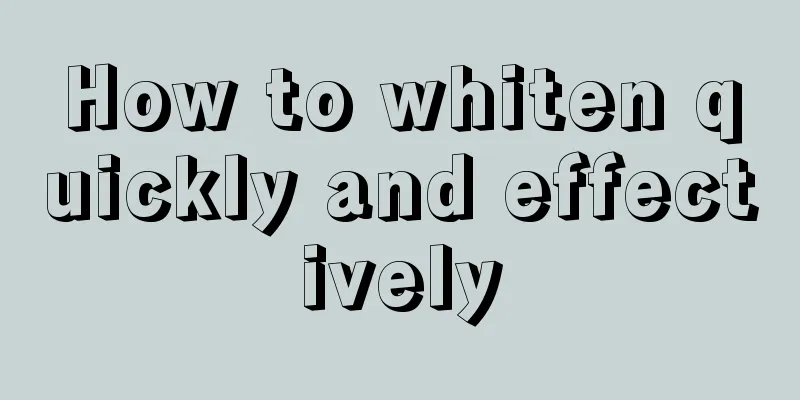 How to whiten quickly and effectively