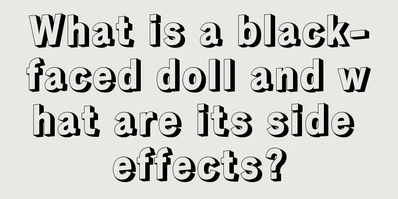 What is a black-faced doll and what are its side effects?