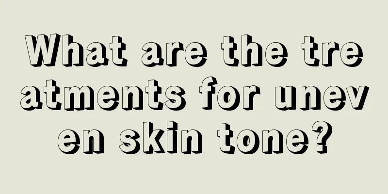 What are the treatments for uneven skin tone?