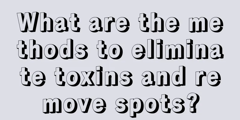 What are the methods to eliminate toxins and remove spots?