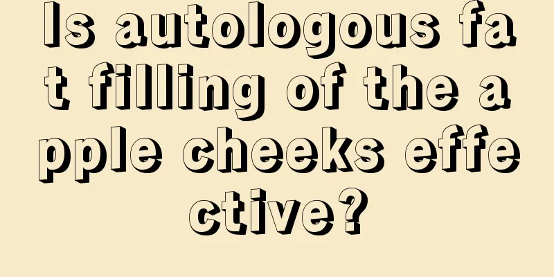 Is autologous fat filling of the apple cheeks effective?