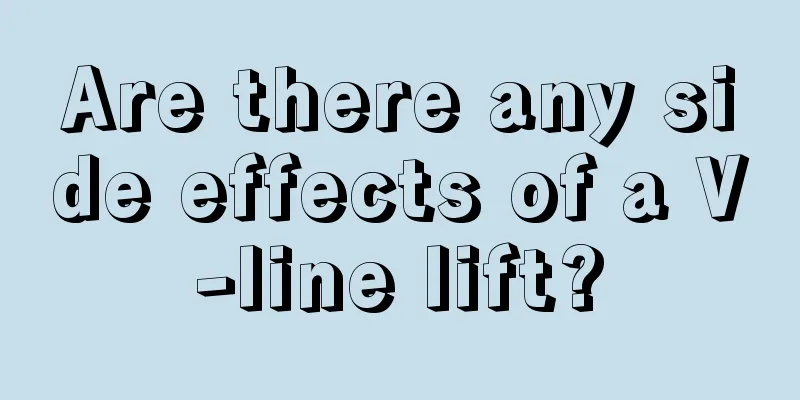 Are there any side effects of a V-line lift?