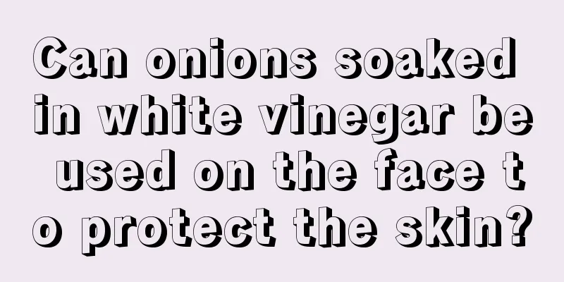 Can onions soaked in white vinegar be used on the face to protect the skin?