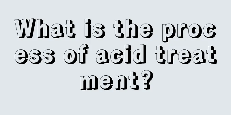 What is the process of acid treatment?