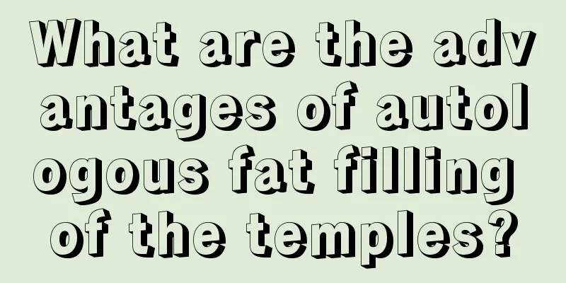 What are the advantages of autologous fat filling of the temples?