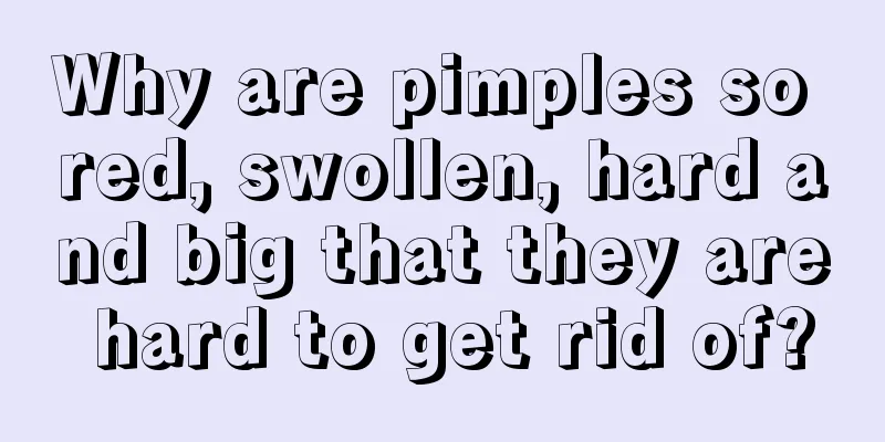 Why are pimples so red, swollen, hard and big that they are hard to get rid of?