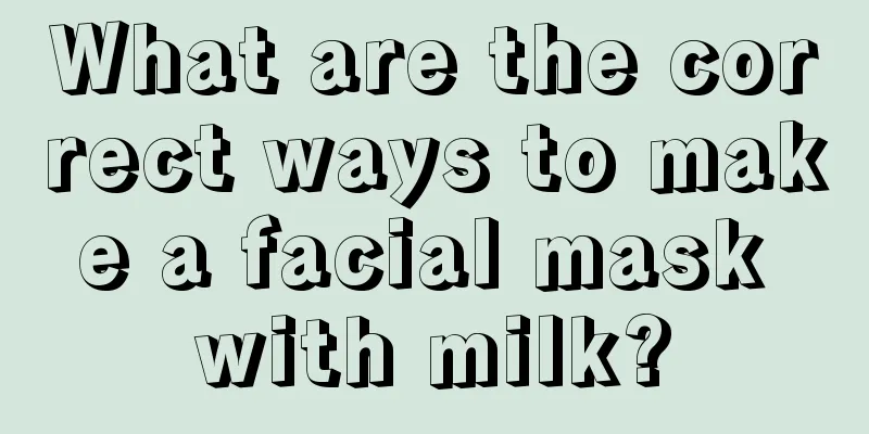 What are the correct ways to make a facial mask with milk?