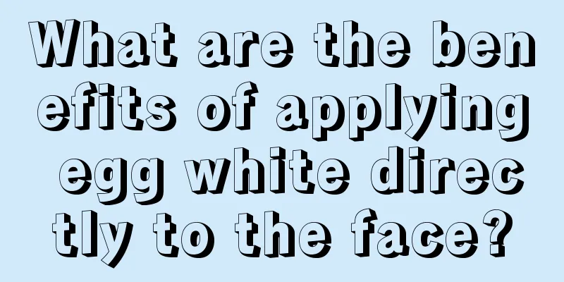 What are the benefits of applying egg white directly to the face?