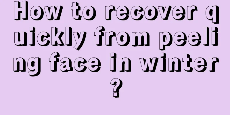 How to recover quickly from peeling face in winter?