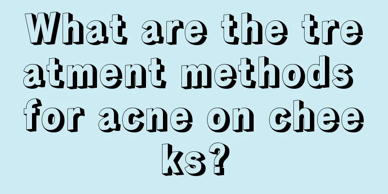 What are the treatment methods for acne on cheeks?