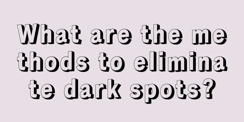 What are the methods to eliminate dark spots?