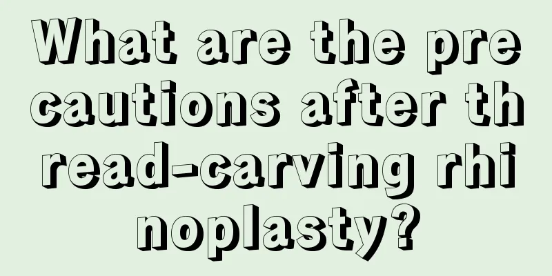 What are the precautions after thread-carving rhinoplasty?