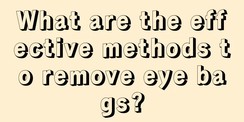 What are the effective methods to remove eye bags?