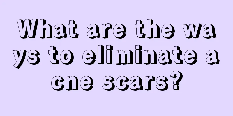 What are the ways to eliminate acne scars?