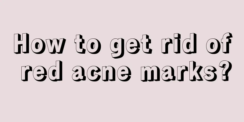 How to get rid of red acne marks?