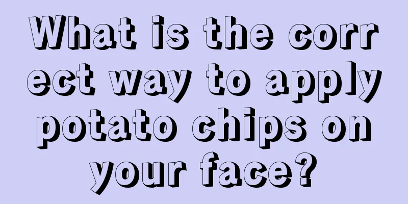 What is the correct way to apply potato chips on your face?