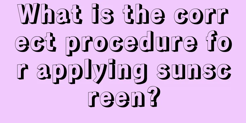 What is the correct procedure for applying sunscreen?