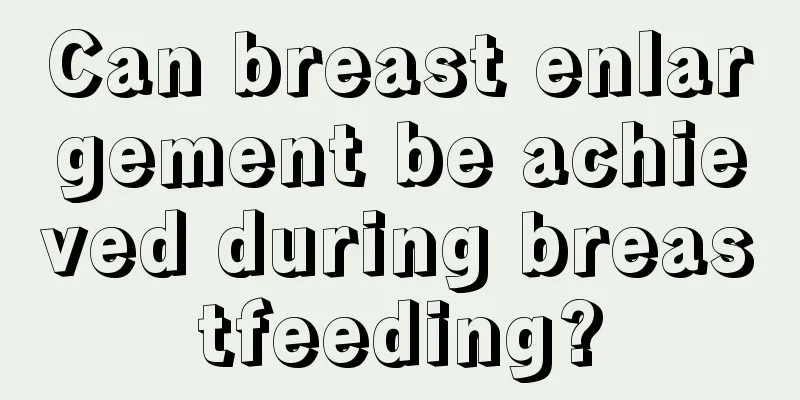 Can breast enlargement be achieved during breastfeeding?