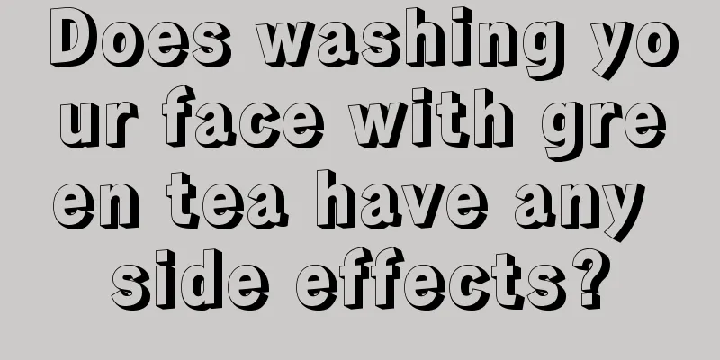 Does washing your face with green tea have any side effects?