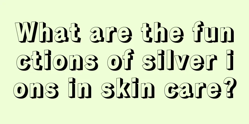 What are the functions of silver ions in skin care?