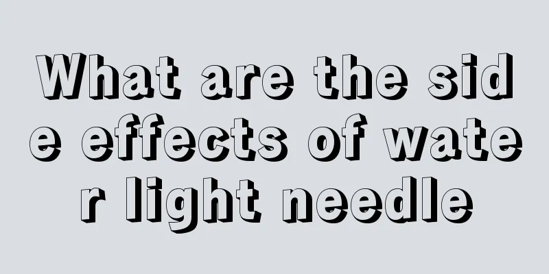 What are the side effects of water light needle