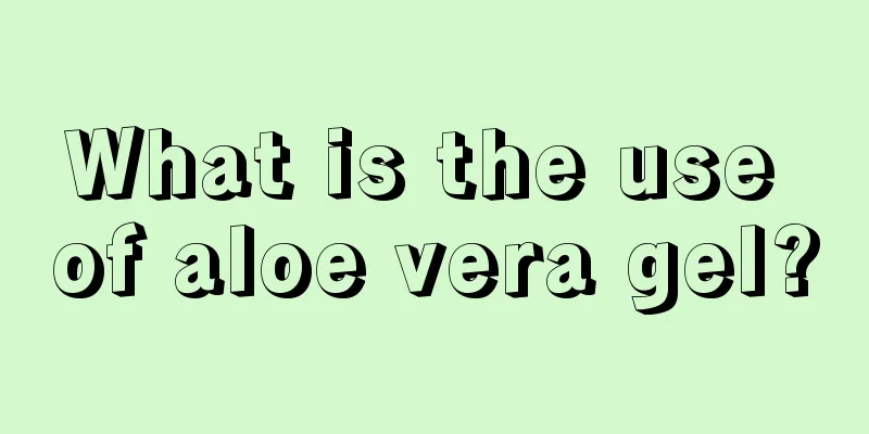 What is the use of aloe vera gel?