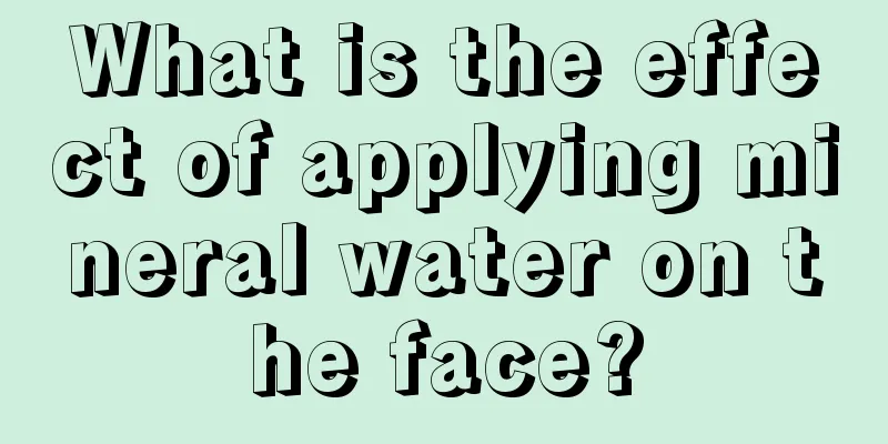 What is the effect of applying mineral water on the face?