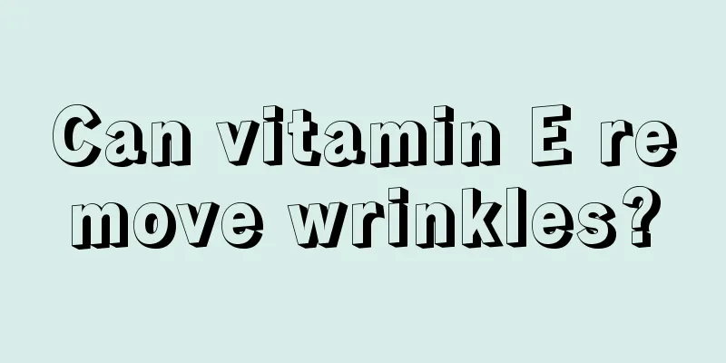 Can vitamin E remove wrinkles?