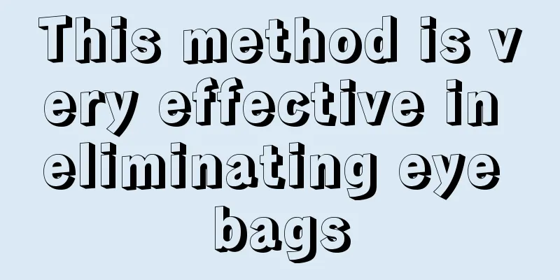 This method is very effective in eliminating eye bags