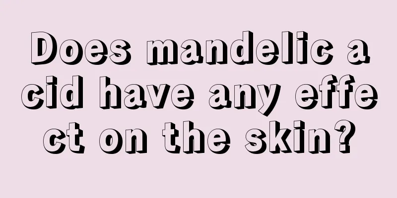 Does mandelic acid have any effect on the skin?