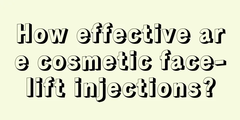 How effective are cosmetic face-lift injections?