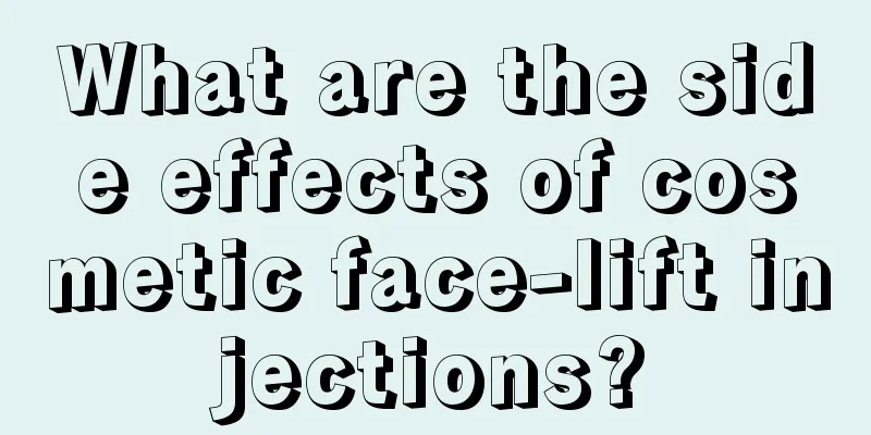 What are the side effects of cosmetic face-lift injections?