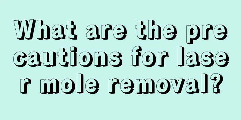 What are the precautions for laser mole removal?