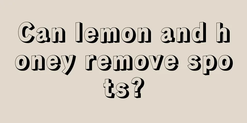 Can lemon and honey remove spots?