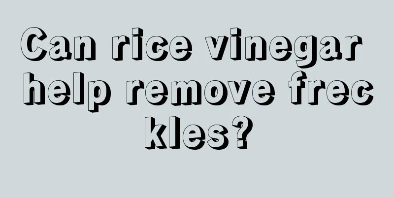 Can rice vinegar help remove freckles?