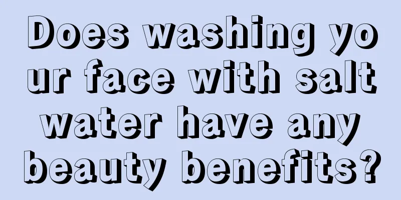 Does washing your face with salt water have any beauty benefits?