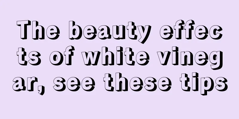 The beauty effects of white vinegar, see these tips