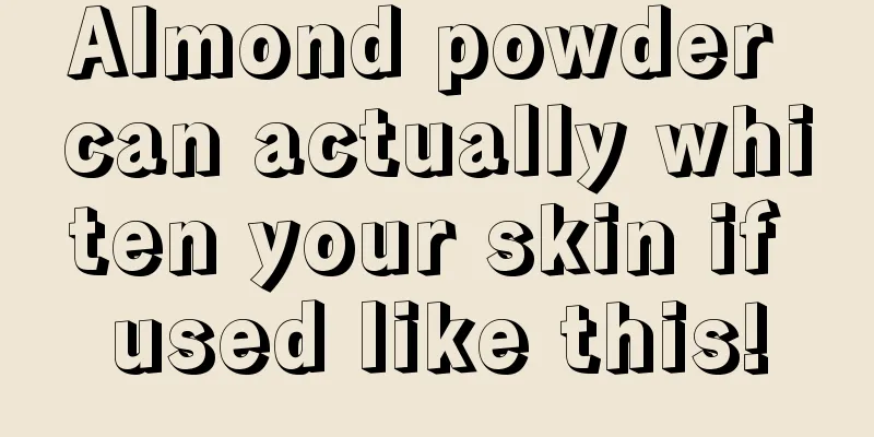 Almond powder can actually whiten your skin if used like this!