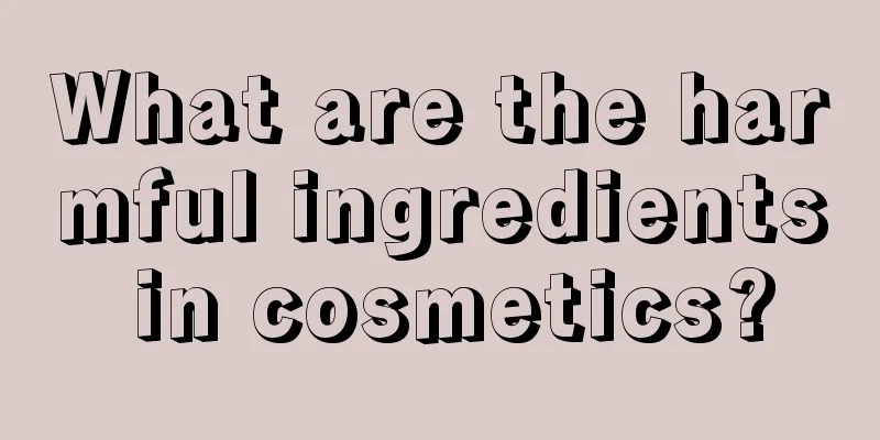 What are the harmful ingredients in cosmetics?