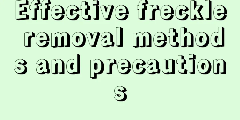 Effective freckle removal methods and precautions