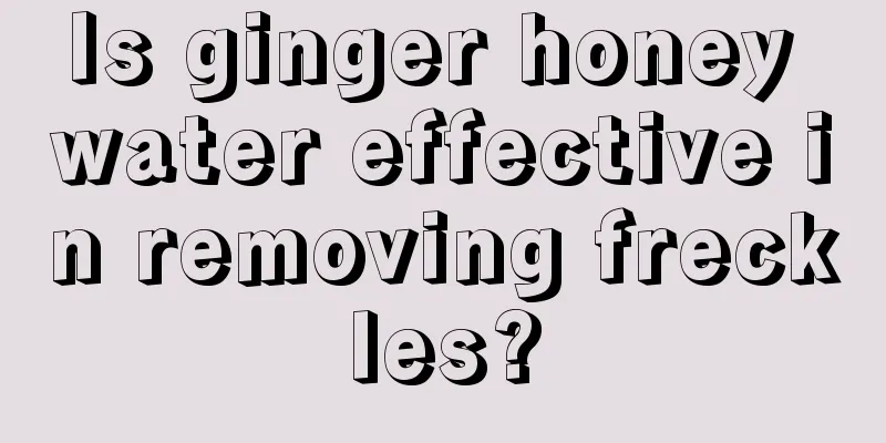 Is ginger honey water effective in removing freckles?