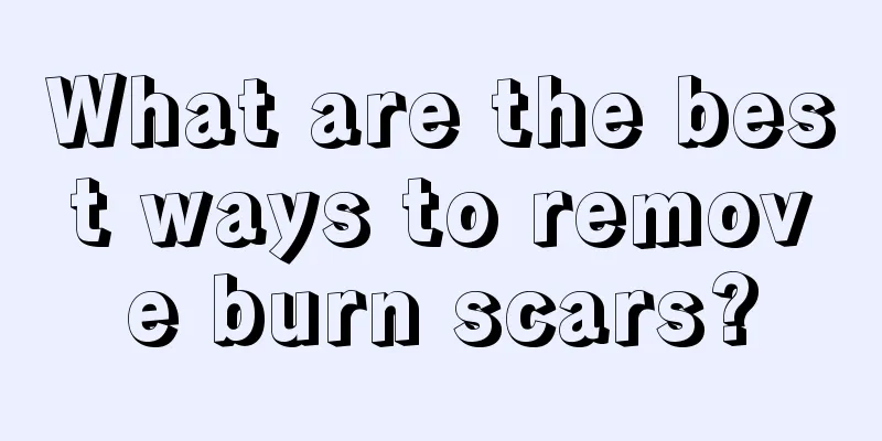 What are the best ways to remove burn scars?